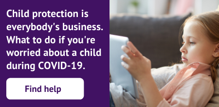 What to do if you are worried about a child during COVID-19