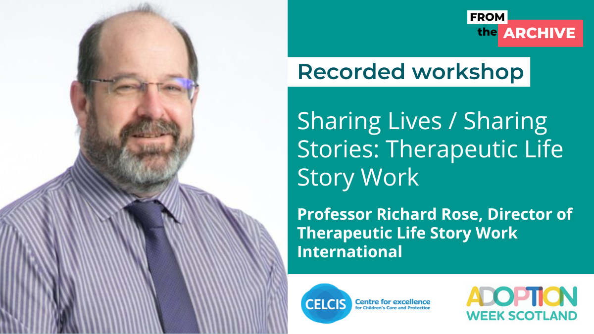 Adoption week blog - Therapeutic Life Story Work - Sharing Lives/Sharing Stories: Richard Rose