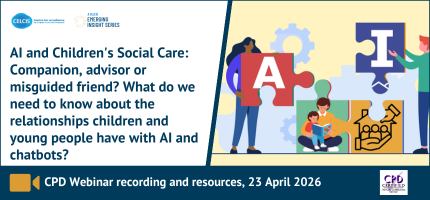 Emerging Insights Series: AI and Children&rsquo;s Social Care &ndash; Companion, advisor or misguided friend? What do we need to know about the relationships children and young people have with AI and chatbots?
