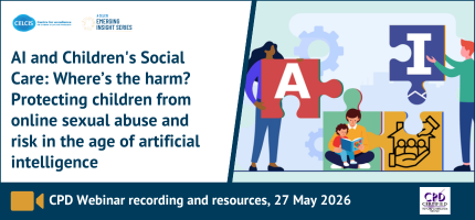 Emerging Insights Series: AI and Children&rsquo;s Social Care &ndash; Where&rsquo;s the harm? Protecting children from online sexual abuse and risk in the age of artificial intelligence 