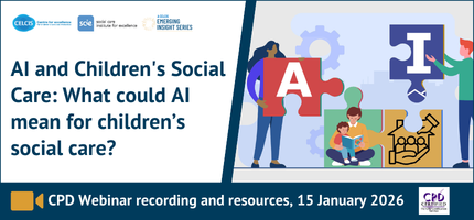Emerging Insight Series: AI and Children&rsquo;s Social Care - What could AI mean for children&rsquo;s social care?