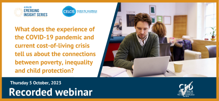 What does the experience of the COVID-19 pandemic and current cost-of-living crisis tell us about the connections between poverty, inequality and child protection?